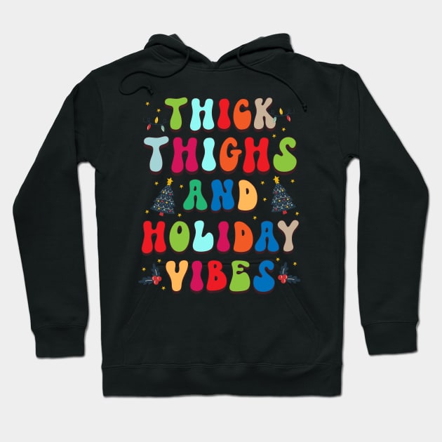 Thick Thighs and Holiday Vibes Hoodie by MZeeDesigns